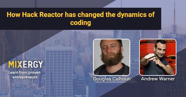 How Hack Reactor has changed the dynamics of coding - with Douglas ...