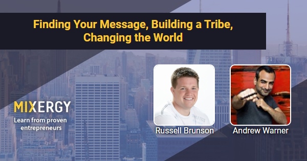 Finding Your Message Building A Tribe Changing The World - 
