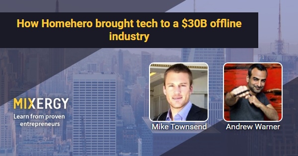 https://mixergy.com/interviews/mike-townsend-homehero/?get-twitter-card=true&v=14&time=1446191932