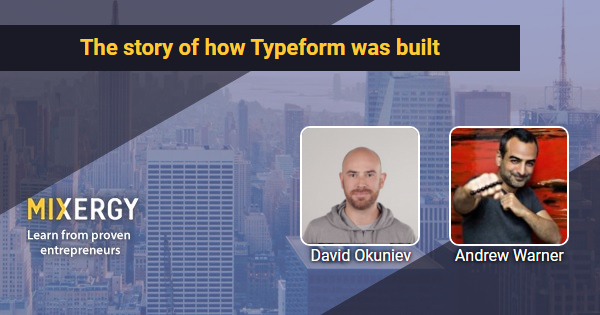 Making online forms intuitive and fun! Interview with Typeform Co-founder &  joint CEO David Okuniev